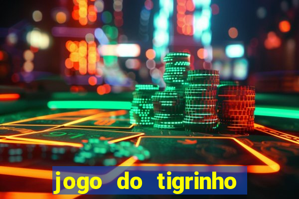 jogo do tigrinho teste gratis